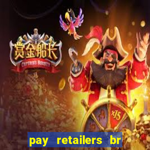 pay retailers br servicos de pagamentos ltda